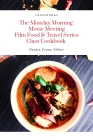 The Monday Morning Movie Meeting Cookbook